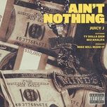 ain't nothing - juicy j, wiz khalifa, ty dolla $ign