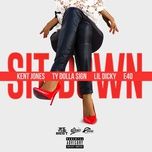 sit down - kent jones, ty dolla $ign, lil dicky, e-40