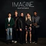 imagine - pentatonix