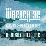 alright with me (radio edit) - wretch 32, anne-marie, prgrshn