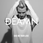 give me your love - deamn