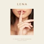 if i wasn't your daughter (acoustic version) - lena