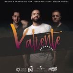 valiente - nacho, franco de vita, victor munoz