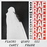 raf - a$ap mob, a$ap rocky, playboi carti, quavo, lil uzi vert, frank ocean