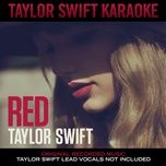 we are never ever getting back together (karaoke version) - taylor swift