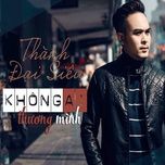 dung yeu ai do qua nhieu - thanh dai sieu