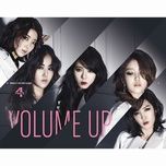volume up - 4minute