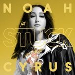 i'm stuck - noah cyrus