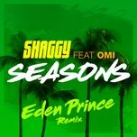 seasons (eden prince remix) - shaggy, omi