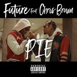 pie - future, chris brown