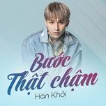 buoc that cham - han khoi