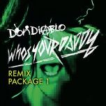 who's your daddy (extended mix) - don diablo