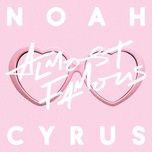almost famous - noah cyrus