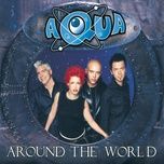around the world (soundsurfers radio edit) - aqua