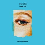 only you (orchestral version) - zara larsson