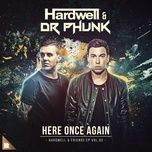 here once again - hardwell, dr. phunk