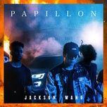 papillon - jackson wang (vuong gia nhi)