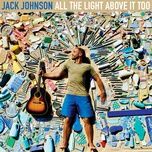 you can’t control it - jack johnson