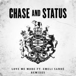 love me more (denney remix) - chase & status, emeli sande