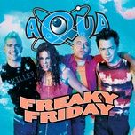 freaky friday (eiffel 65 remix edit) - aqua