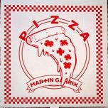 pizza - martin garrix