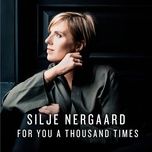 for you a thousand times (radio edit) - silje nergaard