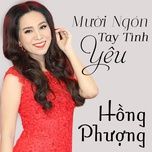 10 ngon tay tinh yeu - hong phuong