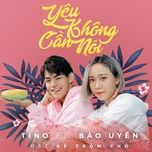 yeu khong can noi (soundtrack version) - tino, bao uyen