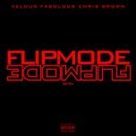 flipmode - fabolous, velous, chris brown