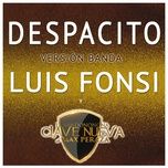 despacito (version banda) - luis fonsi, la bandononona clave nueva de max peraza