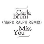 miss you (mark ralph remix) - carla bruni