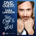 this one's for you (feat. zara larsson) [official song uefa euro 2016] - david guetta