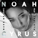 make me (cry) - noah cyrus, labrinth