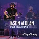i won't back down (live from saturday night live) - jason aldean