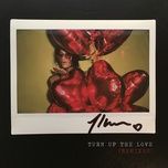 turn up the love (fono remix) - alunageorge