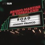 road - bruno martini, timbaland, johnny franco