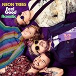 feel good (acoustic) - neon trees
