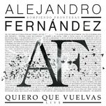 quiero que vuelvas (live from el hospicio cabanas/ 2017) - alejandro fernandez
