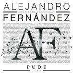 pude (live from el hospicio cabanas/ 2017) - alejandro fernandez