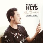 tra lai cho nhau (greatest hits - the memories) - quang vinh