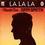 la la la - naughty boy, sam smith