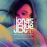 we could go back (jonas blue & jack wins club mix) - jonas blue, moelogo