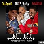 left, right - casanova, chris brown, fabolous