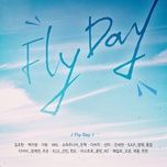 fly day - baek z young, sunmi, davichi, jooeun (dia band), chae yeon (dia band), jin se yeon, eun hyuk (super junior), nrg, mj (astro), moonbin (astro), halo