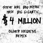 $4,000,000 (oliver heldens remix) - steve aoki, bad royale, ma$e, big gigantic