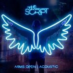 arms open (acoustic version) - the script