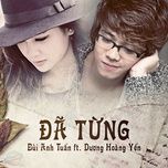 da tung - duong hoang yen, bui anh tuan