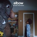 golden slumbers - elbow