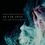 Tải Nhạc So Far Away - Martin Garrix, David Guetta, Jamie Scott, Romy Dya