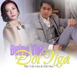 doi nga chia ly - viet hoa, mai tran lam